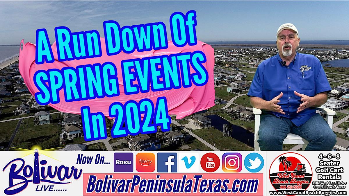A Look And Talk About All The Spring Events On Bolivar Peninsula In 2024.