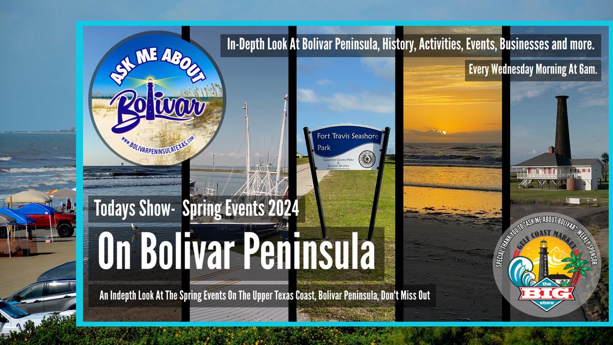 Ask Me About Bolivar, Spring Events 2024 on Bolivar Peninsula.