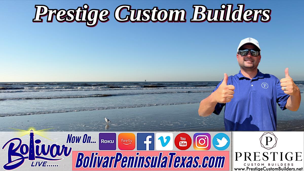 Beachfront Talking About Prestige Custom Builders On The Upper Texas Cost, Bolivar Peninsula.