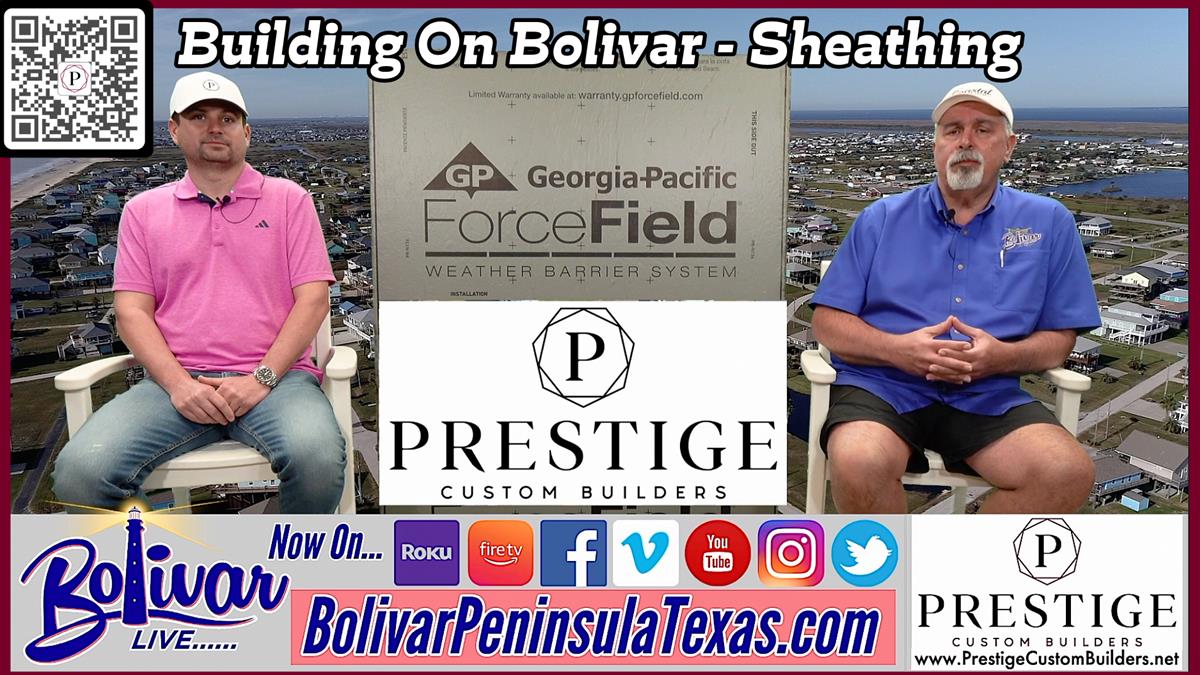 Building On Bolivar With Prestige Custom Builders- Sheathing.