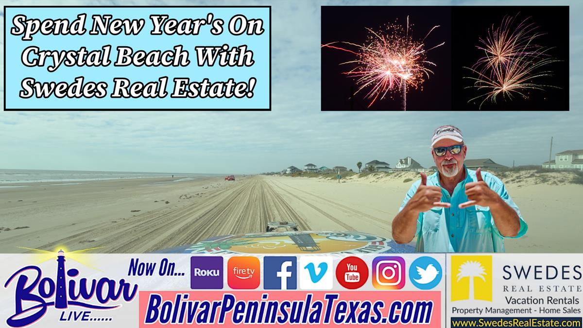 Come Spend New Year’s On Crystal Beach, Texas With Swedes Real Estate!