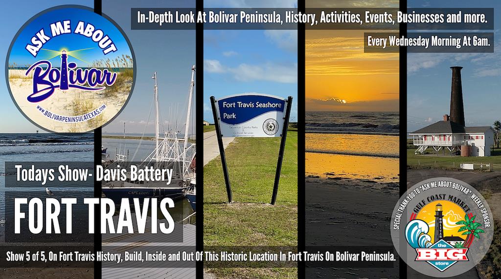 Fort Travis, Battery Davis Exploring History on Bolivar Peninsula