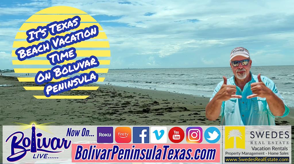 It's Texas Beach Vacation Time On Bolivar Peninsula.