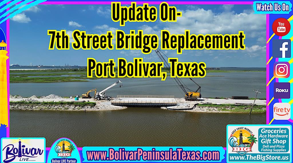 Port Bolivar, Texas, 7th Street Bridge Replacement Update With Bolivar Live.
