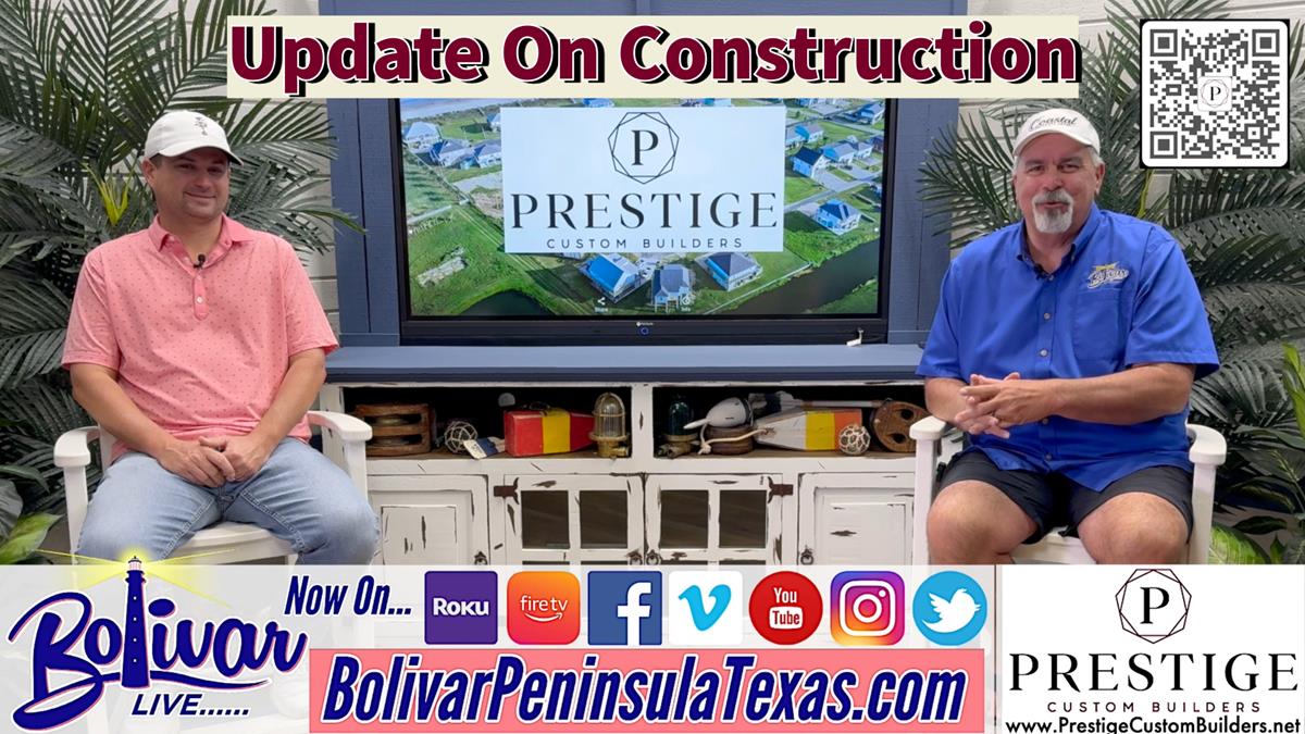 Prestige Custom Builders, Update On The Construction Of New Home On Bolivar Peninsula, Texas.