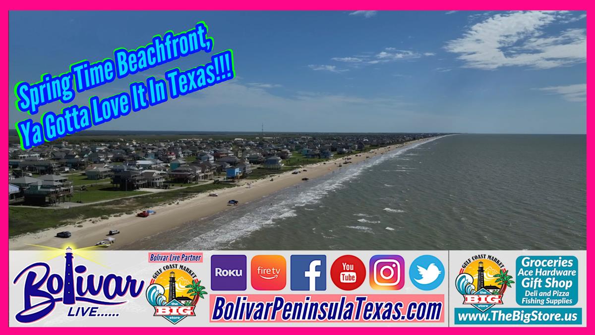 Spring On Bolivar Peninsula, Don't Miss Another Weekend.