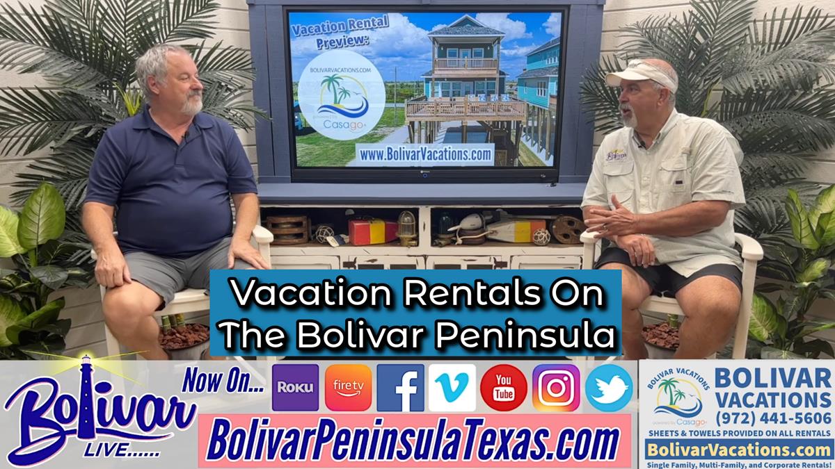 Talking Vacation Rentals On The Bolivar Peninsula With George Scruggs.