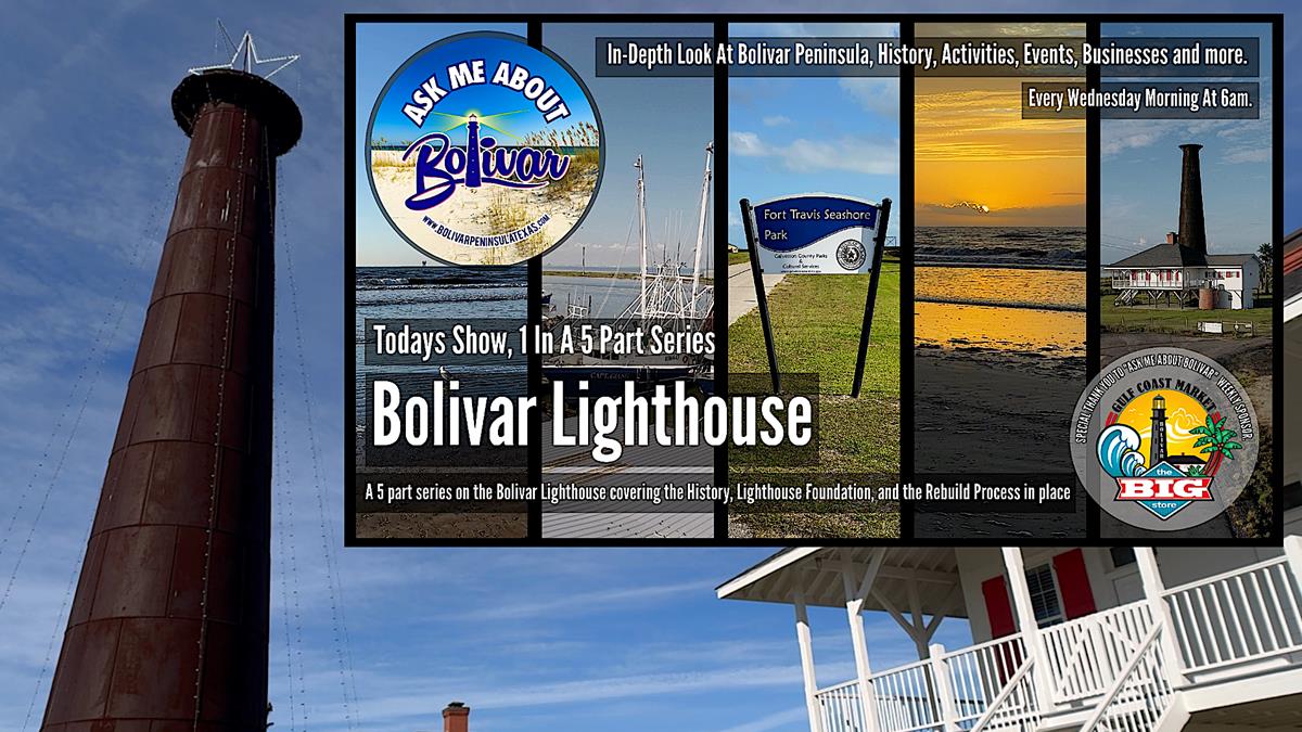 The Bolivar Lighthouse Series, History, Foundation, Rebuild, And Light Up Overview.