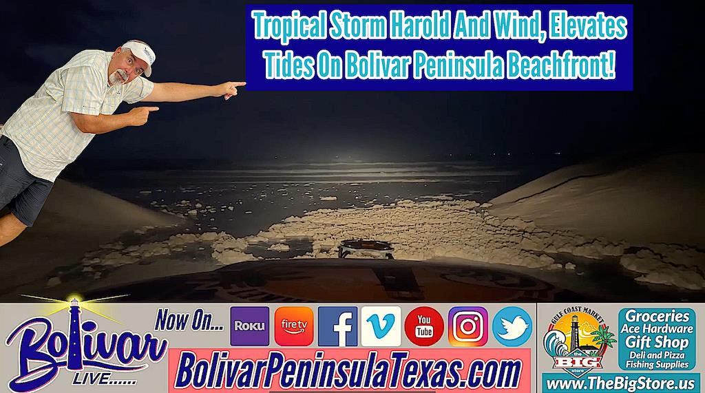Tropical Storm Harold Elevates Tides On Bolivar Peninsula Beachfront.