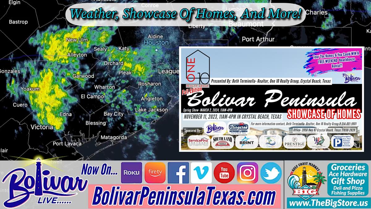 Veterans Day Weekend, Bolivar Peninsula Showcase Of Homes, Rain Chances, And More.