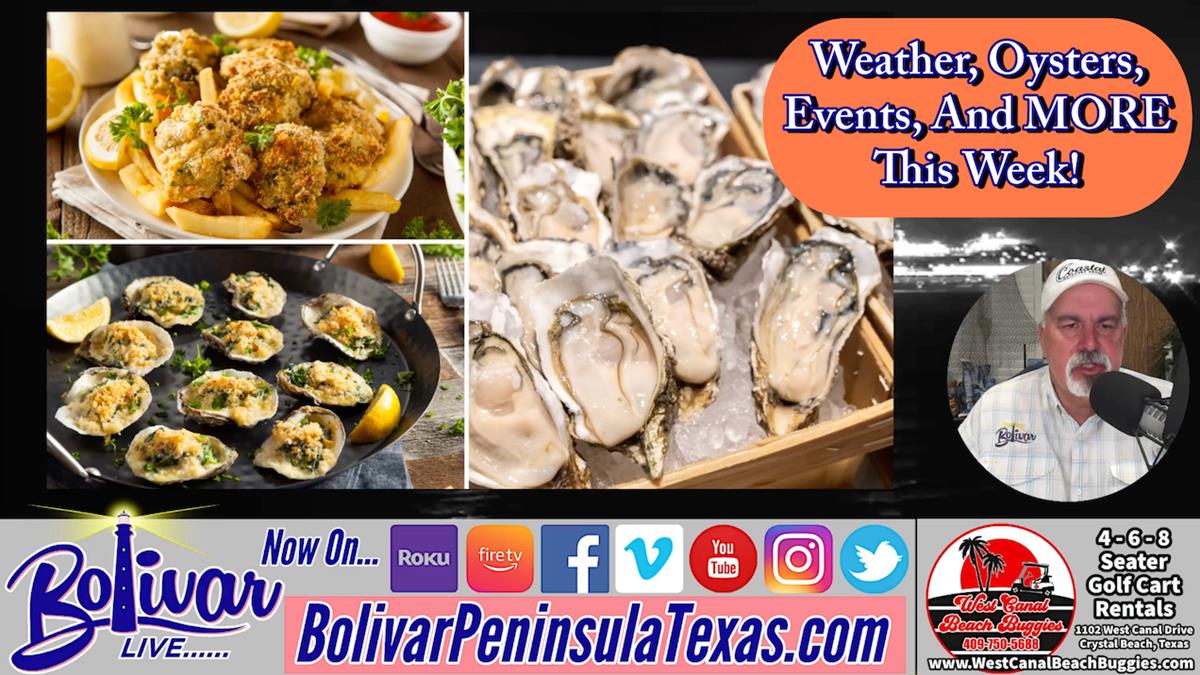 Weather, Fresh Oysters, Lonestar Rally, And More This Morning On Bolivar Live.