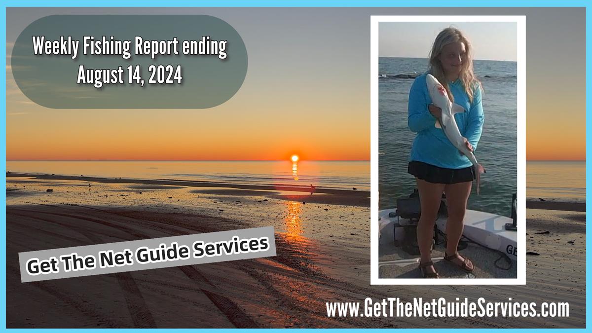 Weekly fishing report ending August 14,  2024