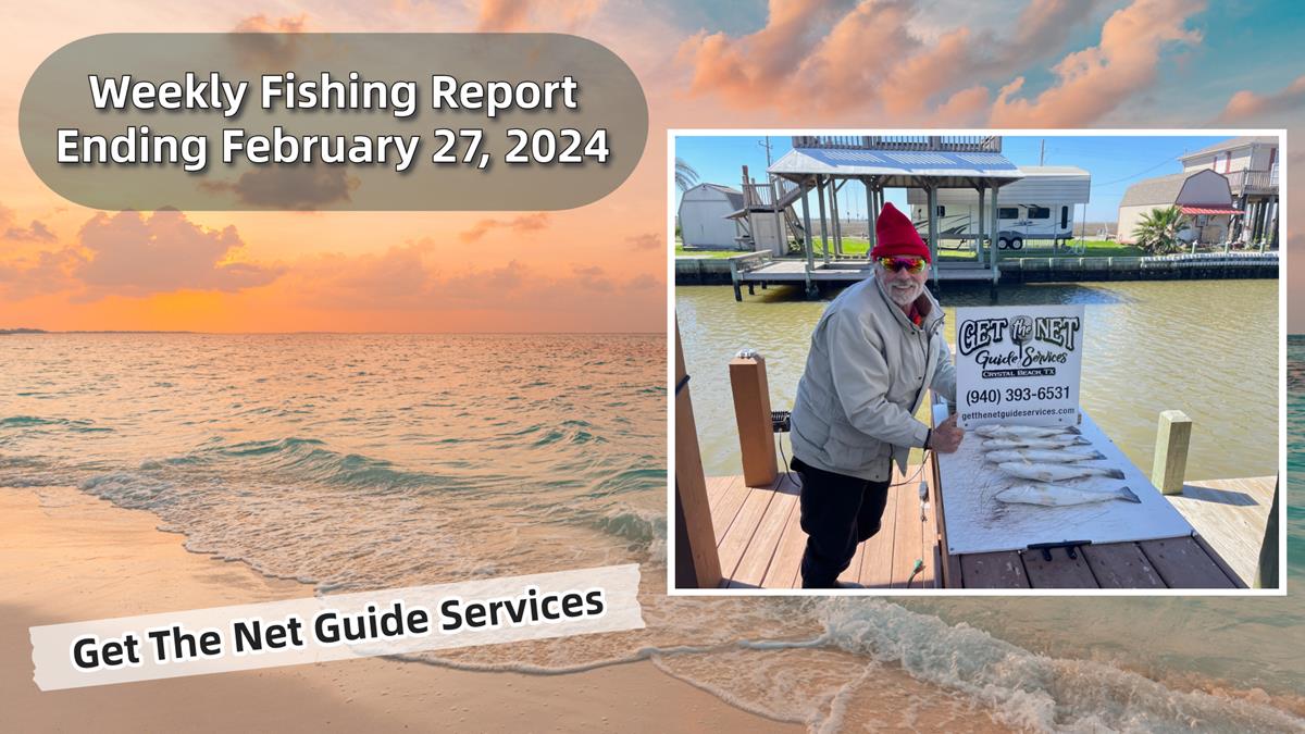 Weekly fishing report ending February 27, 2024.
