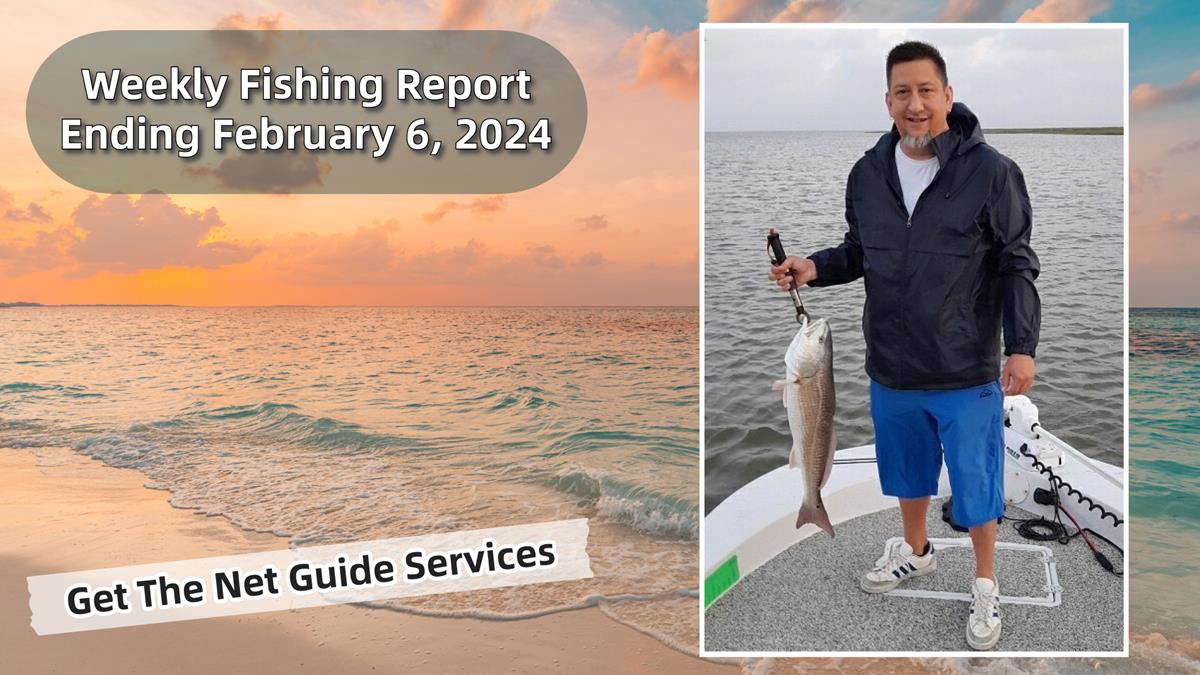 Weekly fishing report ending February 6, 2024.
