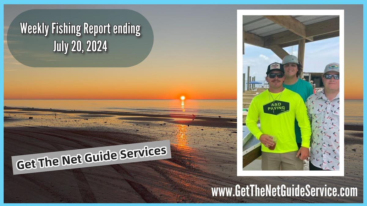 Weekly fishing report ending July 20, 2024
