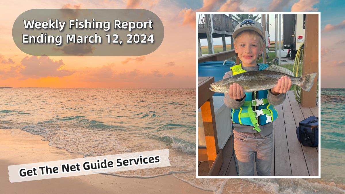 Weekly fishing report ending March 12, 2024.