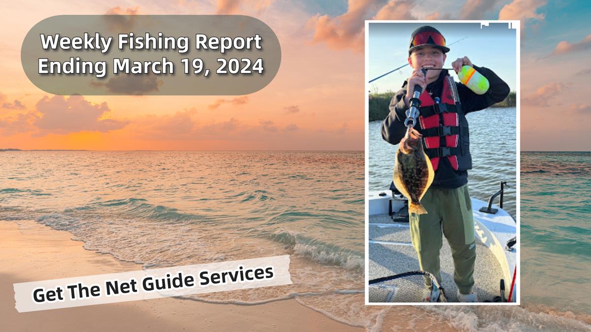 Weekly fishing report ending March 19, 2024.