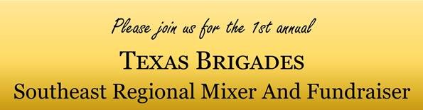 Texas Brigades Southeast Regional Mixer and Fundraiser
